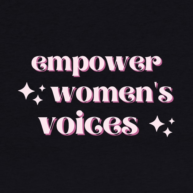 Empower Women's Voices - Uplifting and Uniting by Stumbling Designs